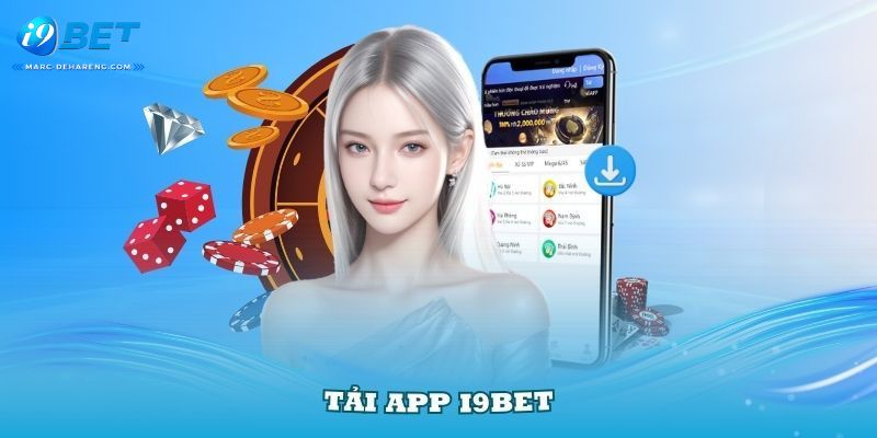 Các ưu điểm khi người dùng tải app i9bet