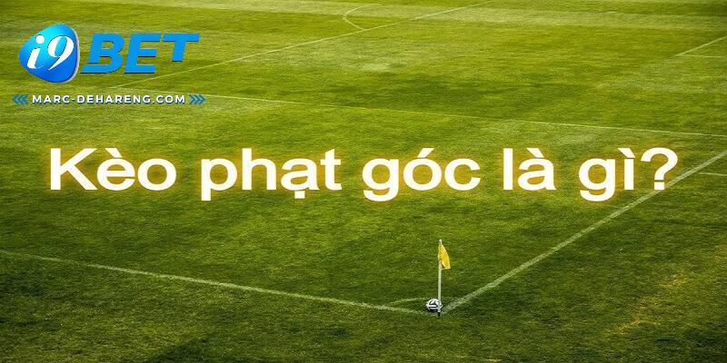 Kèo phạt góc là gì? 